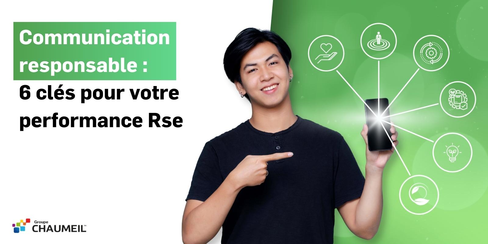 Communication responsable : 6 clés pour votre performance Rse