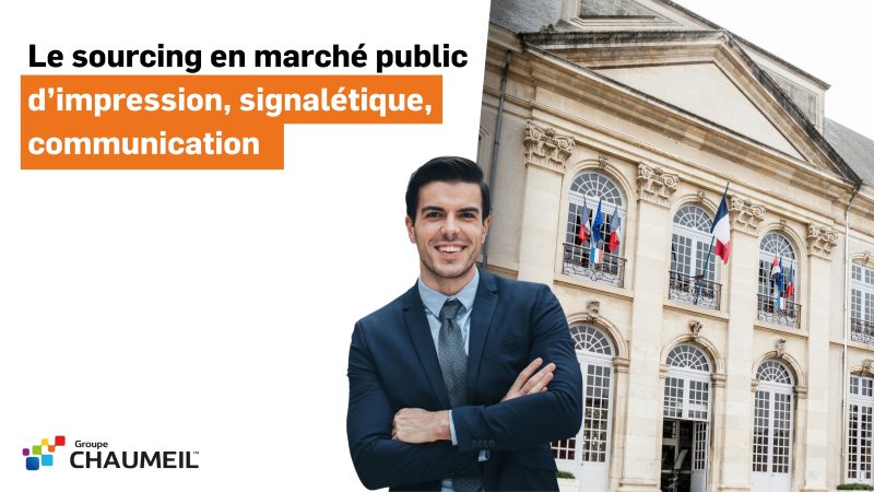 Le sourcing en marché public d’impression, signalétique, communication