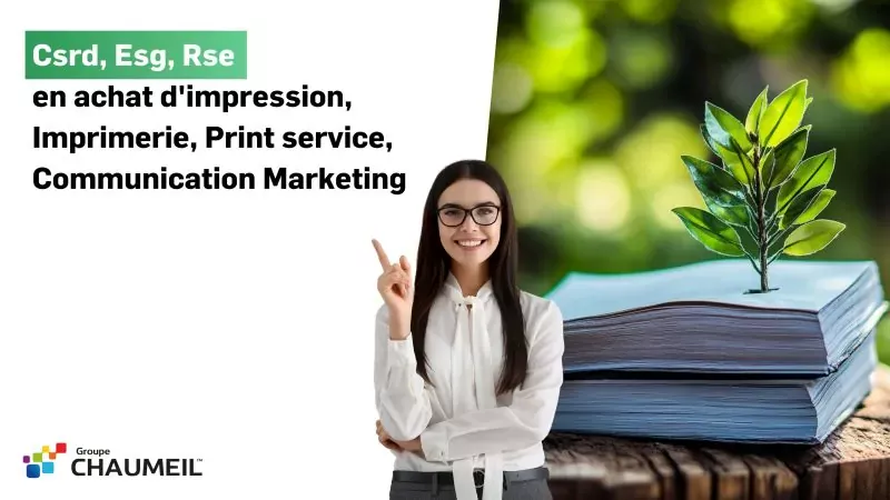 Csrd, Esg, Rse en achat d’impression, Imprimerie, Print service, Communication Marketing